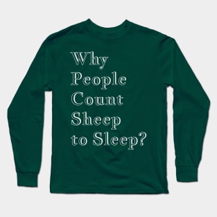 Q Quote | Why People Count Sheep to Sleep? Long Sleeve T-Shirt